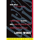 Love Wins (Enhanced Edition): A Book About Heaven, Hell, and the Fate of Every Person Who Ever Lived (English Edition)