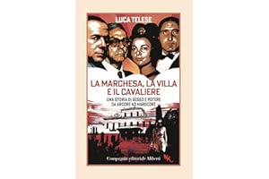 La marchesa, la villa e il cavaliere. Una storia di sesso e potere da Arcore ad hardcore