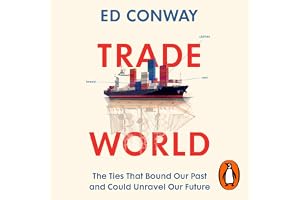 Trade World: The Ties That Bound Our Past and Could Unravel Our Future – The Instant Sunday Times Bestseller