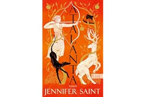 Atalanta: Roman | Eine wilde, spannende Frau der griechischen Sagenwelt