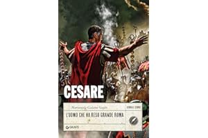 Cesare: L'uomo che ha reso grande Roma