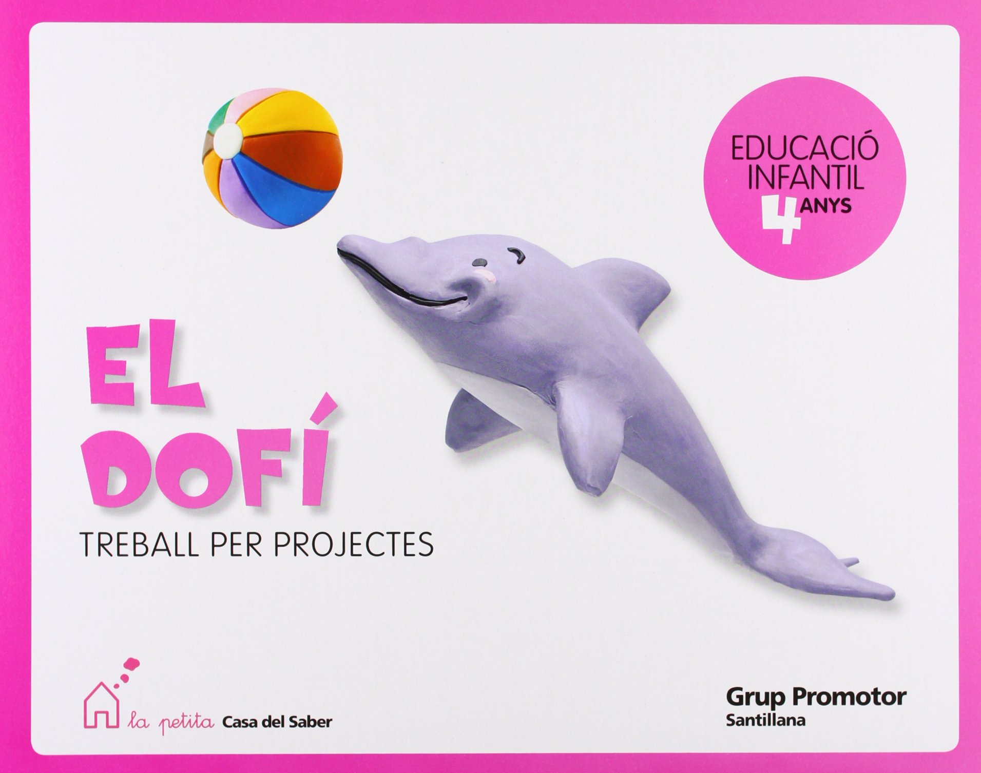 El Dofi Treball Per Projectes Educacio Infantil 4 Anys La Petita Casa Del Saber Catalan Grup Promotor