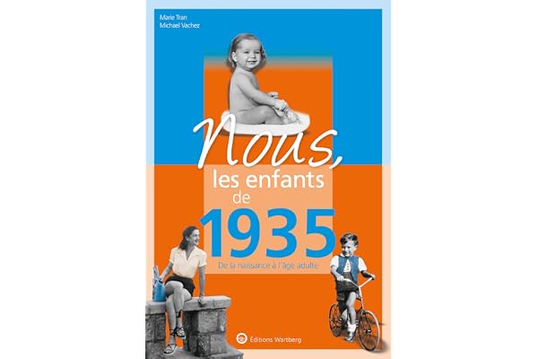 Nous, les enfants de 1935: De la naissance à l'âge adulte