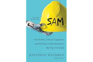 Sam: One Robot, a Dozen Engineers, and the Race to Revolutionize the Way We Build