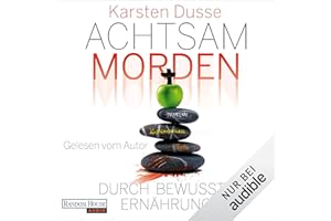Achtsam morden durch bewusste Ernährung: Achtsam morden 5