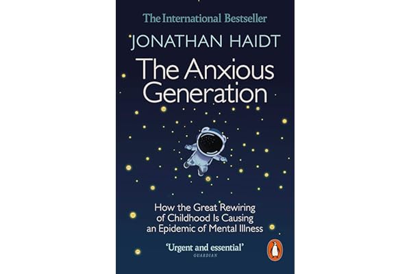 The Anxious Generation: How the Great Rewiring of Childhood ...
