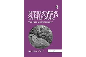 Representations of the Orient in Western Music: Violence and Sensuality