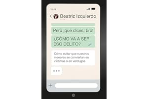 Pero ¡que dices Bro! ¿Cómo va a ser eso delito?: Cómo evitar que nuestros menores se conviertan en víctimas o en verdugos (Actualidad)