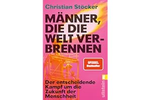 Männer, die die Welt verbrennen: Der entscheidende Kampf um die Zukunft der Menschheit | Profiteure der fossilen Brennstoffe versus erneuerbare Energien im Zeichen der Klimakatastrophe
