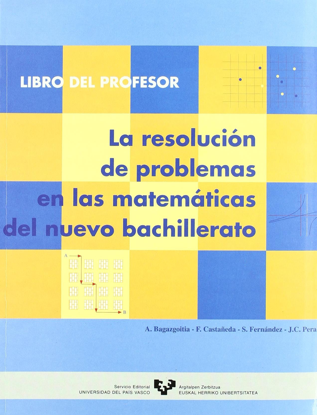 La resolución de problemas en las matemáticas del nuevo bachillerato. Libro del profesor