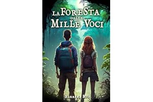 La foresta dalle mille voci: Un emozionante libro fantasy per ragazzi all'insegna della magia e dell'avventura. Libri per bambini e ragazzi 8/13 anni