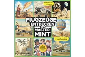 Flugzeuge entdecken mit Master MINT - 60 spannende Geschichten und Ausmalspaß für junge Entdecker/innen von 7 - 10 Jahren: Malbuch zu den technischen Errungenschaften in der Fliegerei