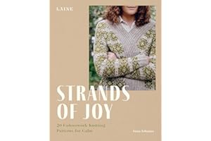 Strands of Joy: 20 Colourwork Knitting Patterns for Calm