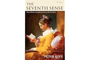 The Seventh Sense : Francis Hutchenson and Eighteenth-Century British Aesthetics: Francis Hutchenson and Eighteenth-Century British Aesthetics