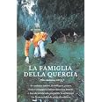 La Famiglia della Quercia: Avventura, amore, fratellanza, paura, fede e coraggio si intrecciano tra boschi e foreste rendendo