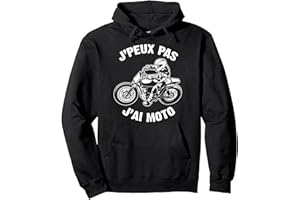 JE PEUX PAS J'AI MOTO COOL MOTARD HOMME FEMME J'Peux Pas J'ai Moto Humour Cadeau Drôle Motorcycle Motard Sweat à Capuche