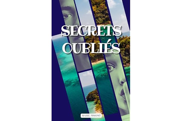 Secrets oubliés: Roman d'aventure, dès 12 ans, lecture ados, romance, feel-good adolescents, aventure.