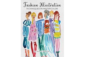 Fashion Illustration Techniques in Watercolor: A step-by-step guide and workbook to help you create fun and unique artwork! Many painting tips and ... and Design Inspiration and Instruction)