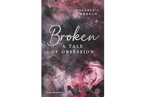 Broken: A Tale of Obsession