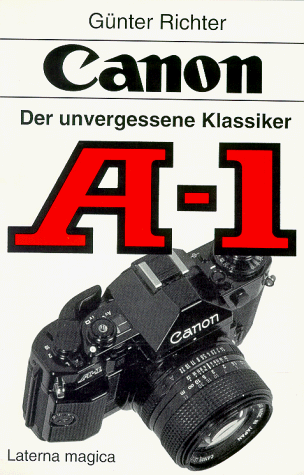Preisvergleich Produktbild Canon A-1. Der unvergessene Klassiker