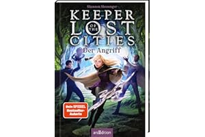 Keeper of the Lost Cities – Der Angriff (Keeper of the Lost Cities 7): New-York-Times-Bestseller | Mitreißendes Fantasy-Abenteuer voller Magie und Action | ab 12 Jahre