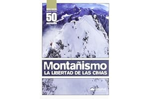 Montañismo, la libertad de las cimas (Manuales Desnivel)
