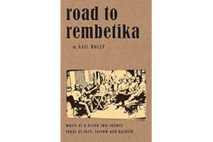 Road to Rembetika: music of a greek sub-culture, songs of love, sorrow and hashish