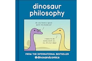 HARPERCOLLINS Dinosaur Philosophy: THE NEW BOOK FROM INTERNATIONAL BESTSELLER DINOSANDCOMICS