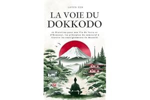 La Voie du Dokkodo: 42 Histoires pour une Vie de Vertu et d’Honneur, les préceptes du samouraï à travers les enseignements de Musashi
