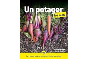 Un potager pour les Nuls : Livre de jardinage pour apprendre les principes de la permaculture et à faire son potager soi-même, Mieux vivre avec la terre et faire pousser ses légumes