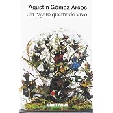 Un p&aacute;jaro quemado vivo (NARRATIVA)
