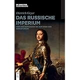 Das russische Imperium: Von den Romanows bis zum Ende der Sowjetunion