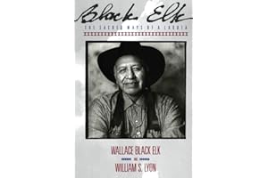 BLACK ELK: The Sacred Ways of a Lakota (Religion and Spirituality)
