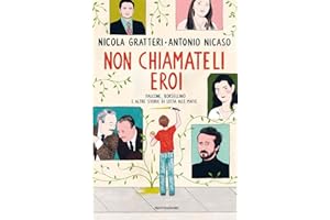 Non chiamateli eroi. Falcone, Borsellino e altre storie di lotta alle mafie