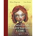 La ragazza che voleva salvare i libri. Ediz. a colori
