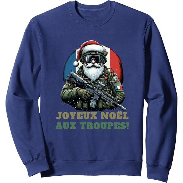 Sweatshirt Joyeux Noël Aux Troupes ! - Père Noël Militaire Français, Cadeau De Soutien Aux Armées - 8