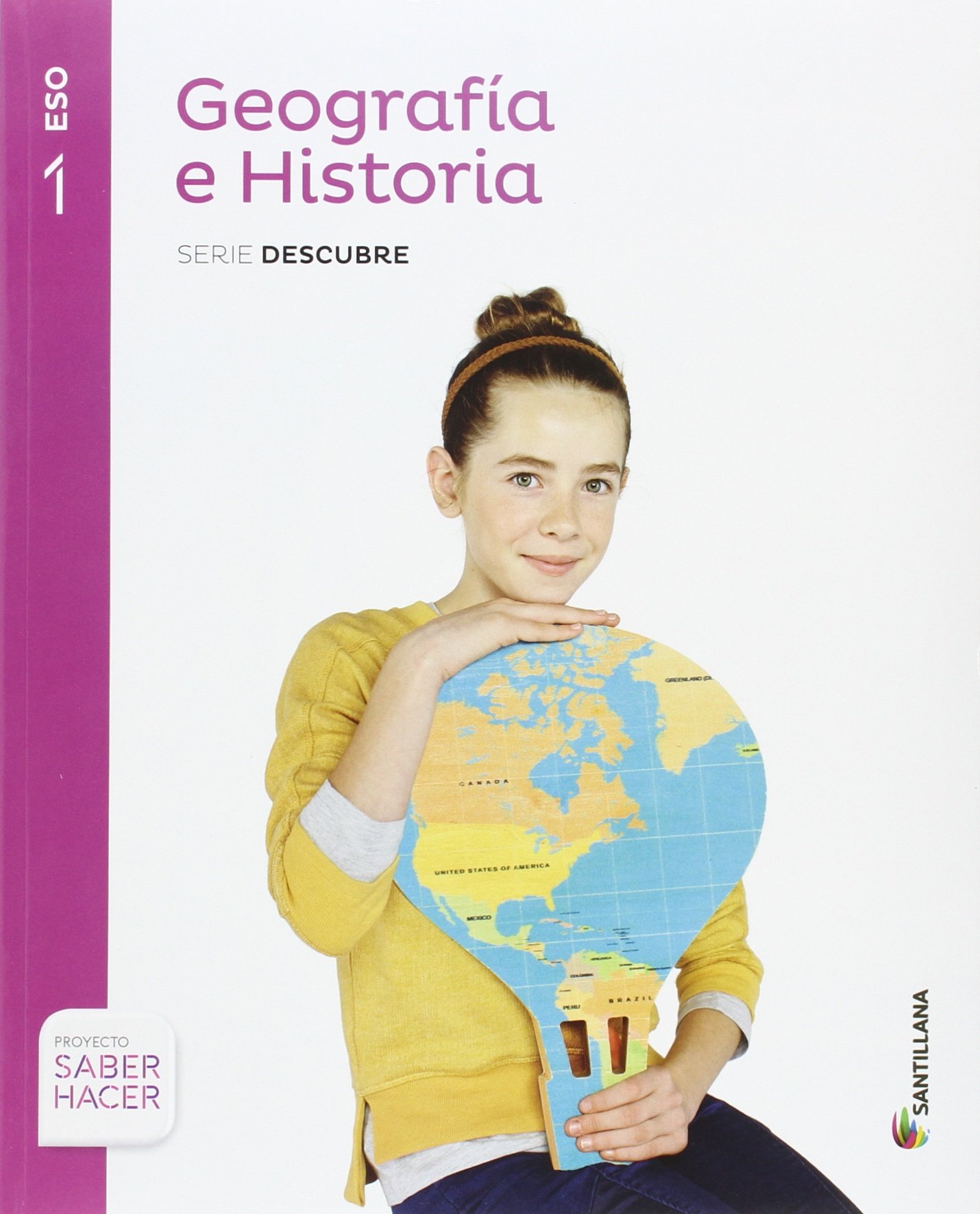 GEOGRAFIA E HISTORIA SERIE DESCUBRE 1 ESO SABER HACER