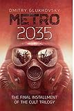 METRO 2035. English language edition.: The Finale of the Metro 2033 Trilogy: Volume 3 (METRO by Dmitry Glukhovsky)