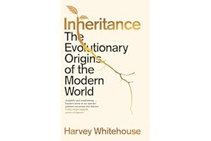 Inheritance: The Evolutionary Origins of the Modern World