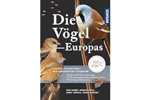 Die Vögel Europas: Sämtliche Kleider, Unterarten, alle Bestimmungsaspekte, Mauser, Status, Verbreitung, Lebensraum. 928 Arten in über 4700 Fotos. Der umfassendste Fotoführer mit allen Vögeln Europas.