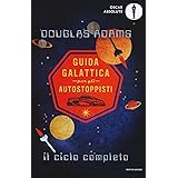 Guida galattica per gli autostoppisti. Il ciclo completo