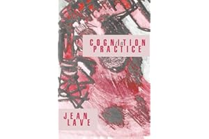 Cognition in Practice: Mind, Mathematics and Culture in Everyday Life (Learning in Doing)