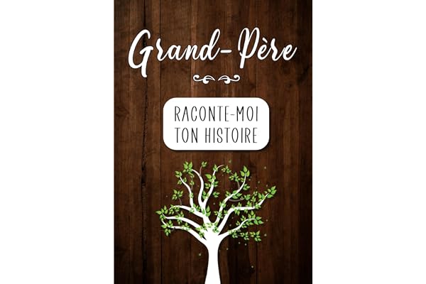Grand-père Raconte moi ton Histoire: Journal mémoire à faire remplir par son Papy avec le récit de sa vie | Souvenir de famille & Cadeau original (fête des grands-pères, anniversaire)