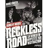 Reckless Road. Guns n'Roses. La genesi di Appetite for destruction. Ediz. a colori