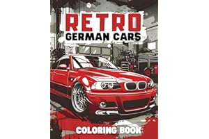 Retro German Cars Coloring Book: 53 Detailed and Realistic Illustrations of Euro Classics Car, for vehicle Enthusiasts adult teens,