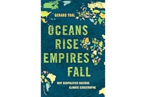 Oceans Rise Empires Fall: Why Geopolitics Hastens Climate Catastrophe