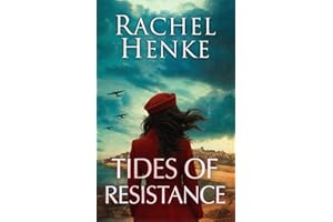 Tides of Resistance: A sweeping WW2 story of love, courage and resistance in the heart of Nazi-occupied France. (Seagrove & Raven)