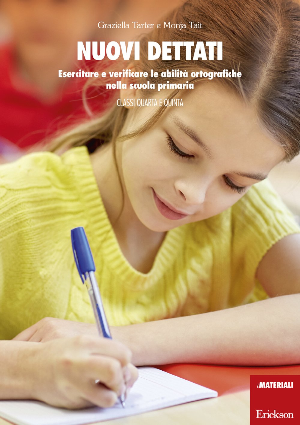 Nuovi dettati. Esercitare e verificare le abilità ortografiche nella scuola primaria. Per la classe 4ª e 5ª