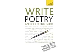 Write Poetry and Get it Published: Find your subject, master your style and jump-start your poetic writing (TY Creative Writing)