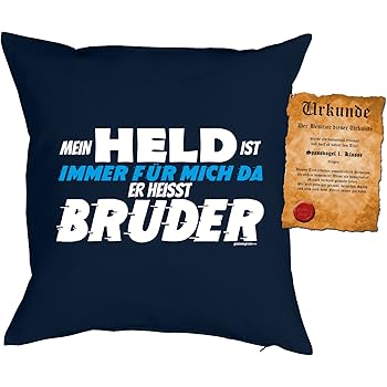 Familiengeschwisterdeko Kissen Inkl Spaß Urkunde Thema Lustige Sprüche Mein Held Ist Immer Für Mich Da Er Heisst Bruder